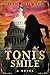 Toni's Smile: A novel about...
