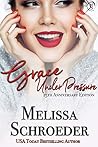 Grace Under Pressure by Melissa Schroeder