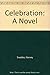 Celebration: A Novel