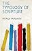 THE TYPOLOGY OF SCRIPTURE