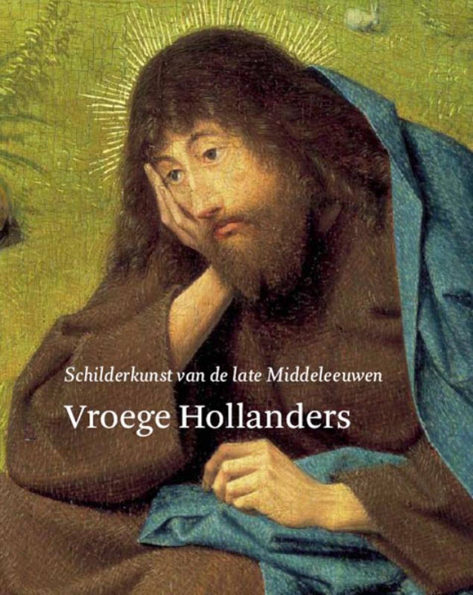 Vroege Hollanders. Schilderkunst van de late Middeleeuwen (Hardcover)