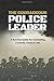 The Courageous Police Leader: A Survival Guide for Combating Cowards, Chaos, and Lies