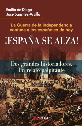¡España se alza! La Guerra de la Independencia contada a los españoles de hoy