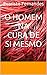 O HOMEM NA CURA DE SI MESMO