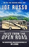 Tales From the Open Road: The Adventures and Misadventures of RV Living (We're the Russos Book 2)