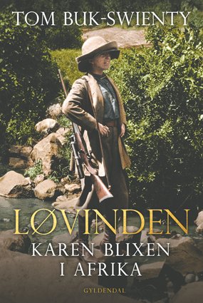 Løvinden - Karen Blixen i Afrika (Hardcover)