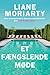 Et fængslende møde by Liane Moriarty