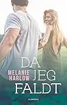 Da jeg faldt by Melanie Harlow