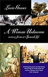 A Woman Unknown: Voices from a Spanish Life A Woman Unknown: Voices from a Spanish Life