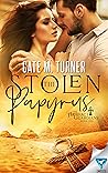 The Stolen Papyrus by Cate M. Turner