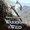 Warrior of the Wild by Tricia Levenseller