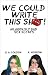 We Could Write This Shit!: Hilariously Bad Sex Scenes