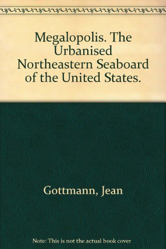 Megalopolis: The Urbanized Northeastern Seaboard of the United States (Paperback)