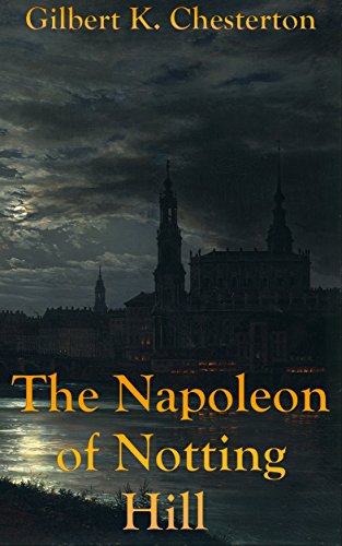 The Napoleon of Notting Hill: Filibooks Classics