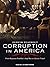 Corruption in America: From Benjamin Franklin's Snuff Box to Citizens United