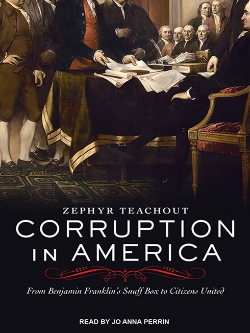 Corruption in America: From Benjamin Franklin's Snuff Box to Citizens United