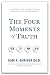The Four Moments of Truth: ...
