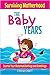 Surviving Motherhood: The Baby Years