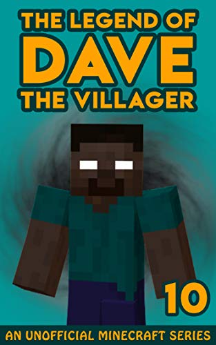 Dave the Villager 10: An Unofficial Minecraft Book (The Legend of Dave the Villager)