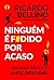 Ninguém é f#dido por acaso by Ricardo Bellino