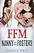 Nanny for the Fosters: First Time FFM Husband Sharing Short Story