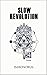 Slow Revolution