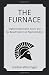 The Furnace: Engineering In...