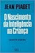 O Nascimento da Inteligência na Criança