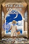 The Girl On The Moon: A Novel About Endless Time