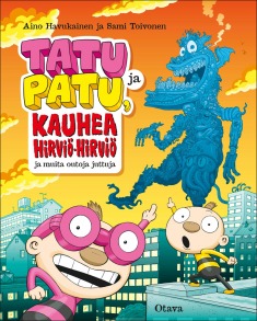 Tatu ja Patu, kauhea Hirviö-hirviö ja muita outoja juttuja (Hardcover)