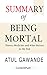 Summary of Being Mortal: At...