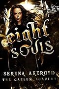 Eight Souls (The Caelum Academy Trilogy #2)