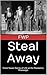 Steal Away: Freed Slaves Stories of Life on the Plantation, Mississippi