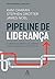 Pipeline de liderança by Ram Charan Pipeline de liderança by Ram Charan