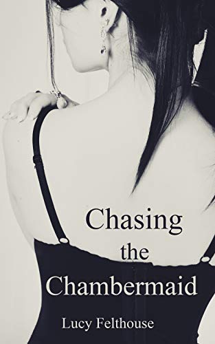 Chasing the Chambermaid (Kindle Edition)