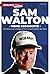 Sam Walton by Sam Walton Sam Walton by Sam Walton