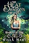 The Heat of the Dragon's Heart by Willa Hart