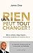 Un rien peut tout changer by James Clear