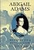 Abigail Adams: Witness to a Revolution