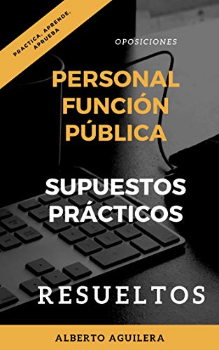 Personal Función Pública. SUPUESTOS PRÁCTICOS RESUELTOS (Kindle Edition)