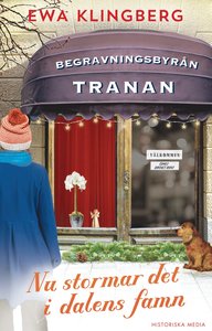 Nu stormar det i dalens famn (Begravningsbyrån Tranan, #3)
