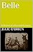 Belle: A Memoir of a Boy an...