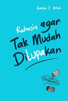 Rahasia Agar Tak Mudah Dilupakan (Paperback)