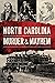 North Carolina Murder & Mayhem
