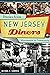 Stories from New Jersey Diners: Monuments to Community (American Palate)