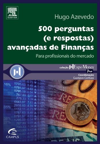 500 perguntas (e respostas) avançadas de Finanças