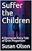 Suffer the Children: A Dyst...