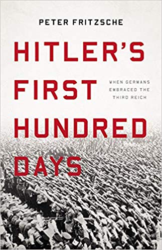 Hitler's First Hundred Days: When Germans Embraced the Third Reich (Hardcover)