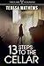 13 Steps to the Cellar by Teresa Mathews