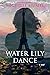 Water Lily Dance